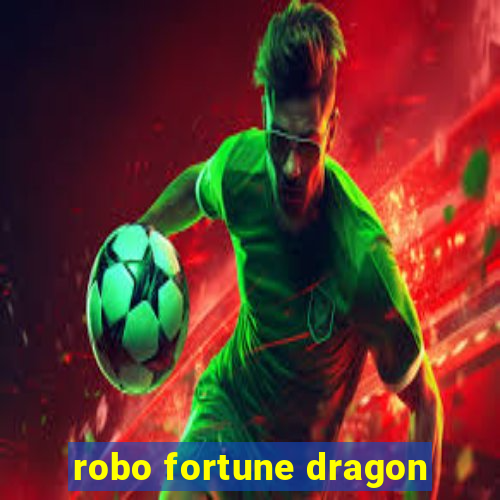 robo fortune dragon